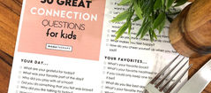 Your New Family Routine: 50 Great Connection Questions for Kids