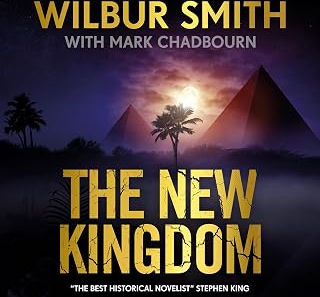 The New Kingdom by Wilbur Smith and Mark Chadbourn - Narrated by Mark Meadows