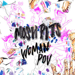 Mosh Pits — From A Woman’s Point of View