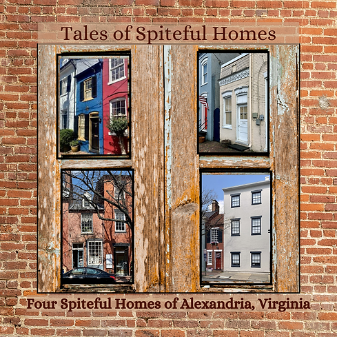 Four colorful houses framed by weathered wood on a brick wall. Text reads "Tales of Spiteful Homes" and "Four Spiteful Homes of Alexandria, Virginia."