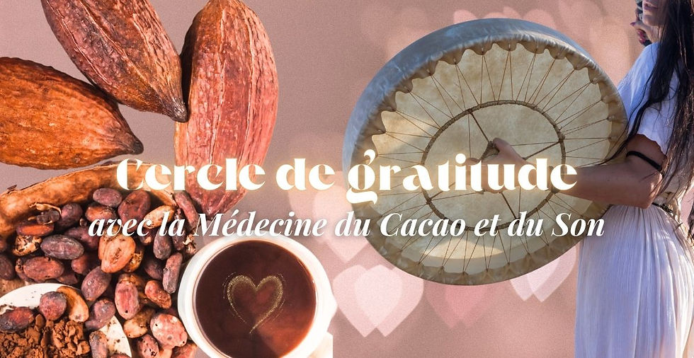 Cercle de gratitude avec la Médecine du Cacao et du Son
