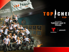 Telemundo’s Hit Cooking Competition Top Chef VIP Announces New Premiere August 11th.