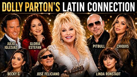 Dolly Parton and Latino Artists: From Julio Iglesias and Linda Ronstadt to Pitbull, Chiquis and Siempre en Domingo: Dolly Parton’s Remarkable Latino Connection
