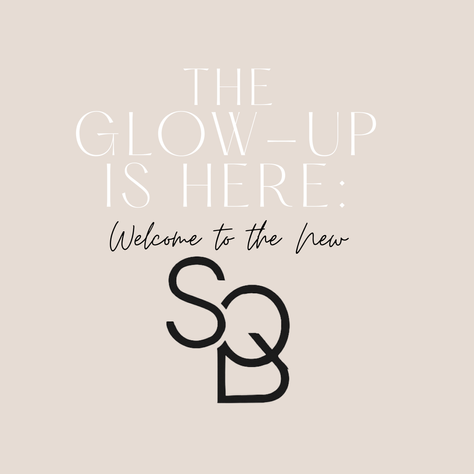 A centered minimalist graphic with the phrase “The Glow-Up Is Here: Welcome to the New SQB” in white and black script over a soft beige background, featuring the new SQB logo underneath.