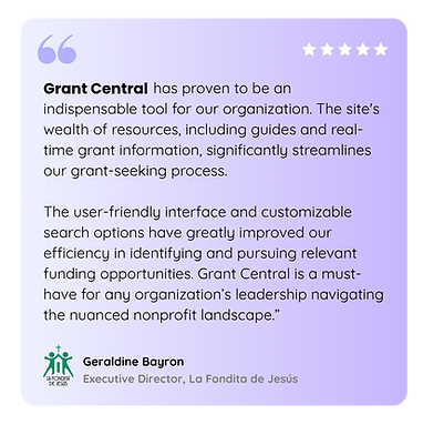 “Grant Central has proven to be an indispensable tool for our organization. The site's wea