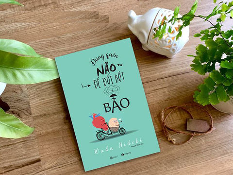 Review sách Đừng quên não để đời bớt bão - Wada Hideki