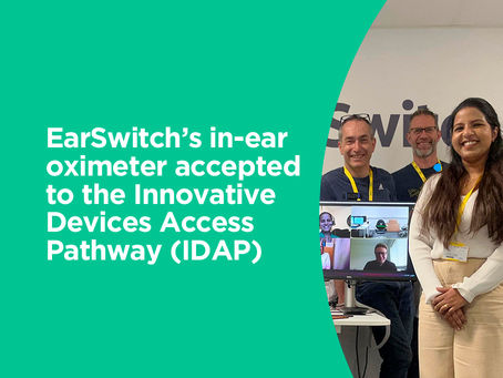 EarSwitch’s in-ear oximeter accepted onto the Innovative Devices Access Pathway (IDAP) Pilot Programme