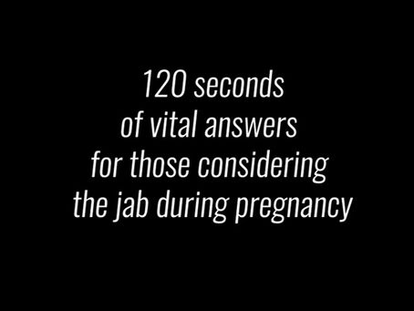 Q&A VIDEO ON JAB SAFETY DURING PREGNANCY - 120 SECONDS