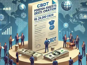 Over 30k taxpayers declare foreign assets worth Rs 29,000 Crore in CBDT's campaign