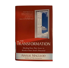 The Transformation: Healing Your Past Lives to Realize Your Soul's Potential by Ainslie MacLeod