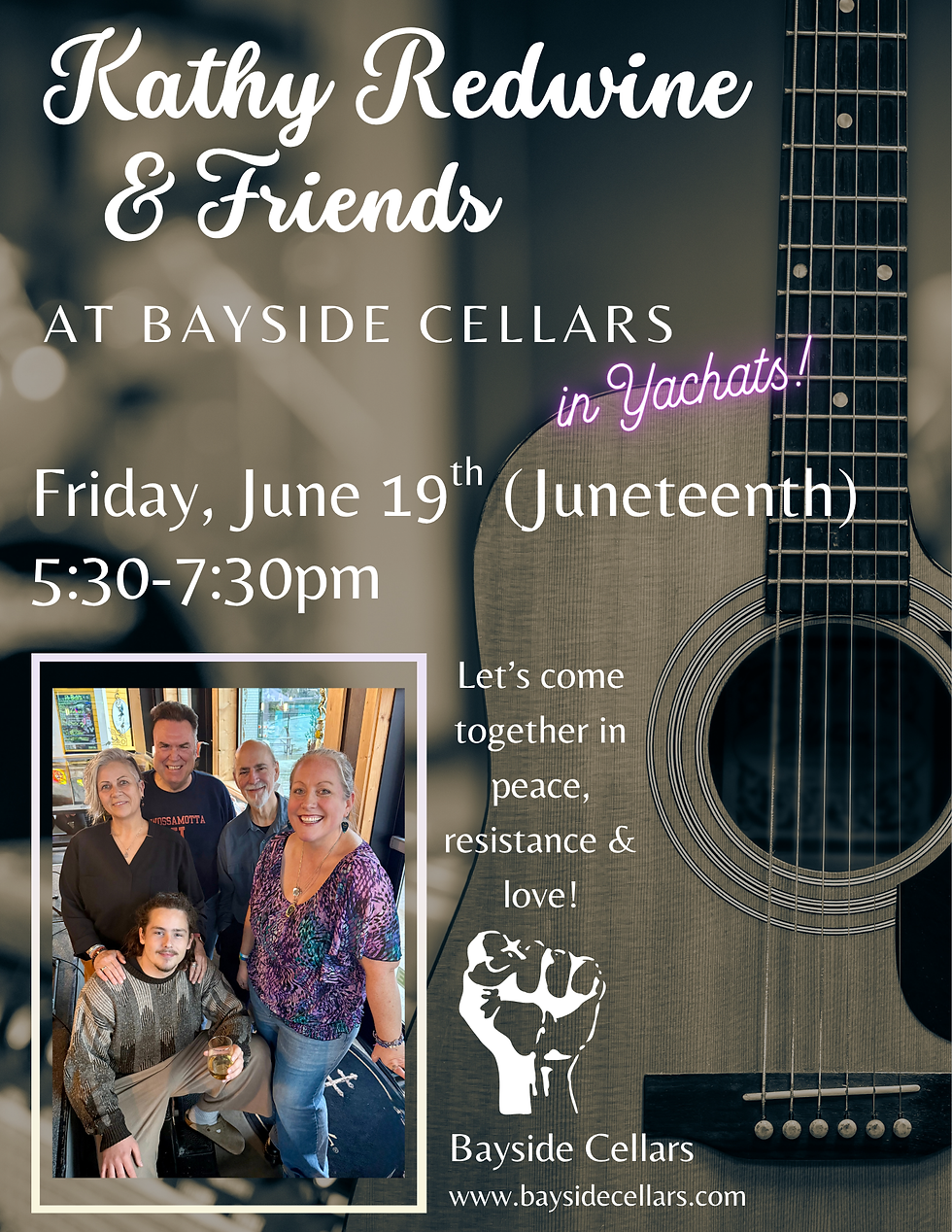 Kathy Redwine & Friends at Bayside Cellars in Yachats, Friday, June 19th (Juneteenth)
