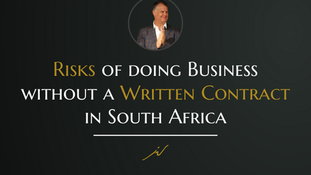 What Are the Risks of Doing Business Without a Written Contract in South Africa