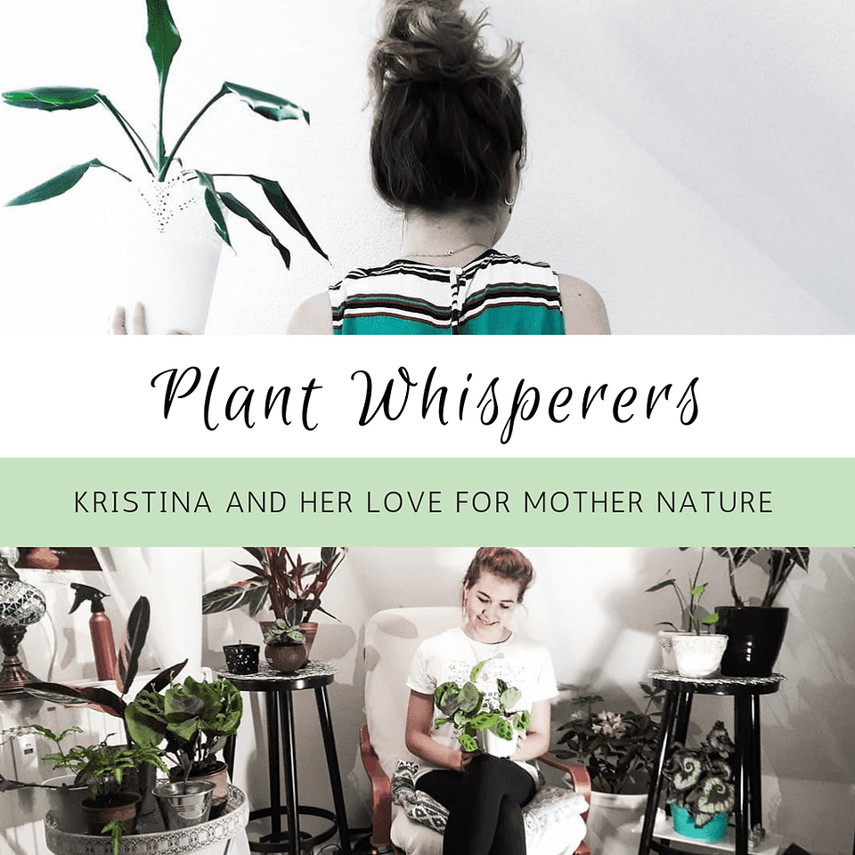 Plant Whisperers: Kristina and her love for Mother Nature