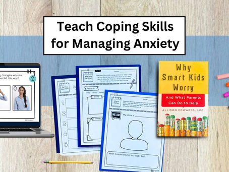 Why Smart Kids Worry: Teach Coping Skills for Managing Anxiety