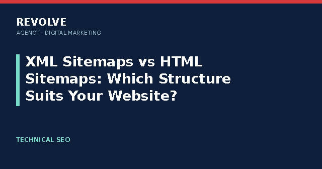XML Sitemaps vs HTML Sitemaps: Which Structure Suits Your Website?