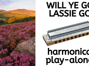 Image of roling Scottish hills of purple heather. Image of diatonic harmonica. Text: WILL YE GO LASSIE GO harmonica play-along