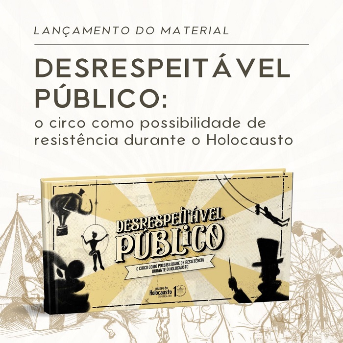 Museu do Holocausto de Curitiba lança material sobre circo e resistência ao nazismo
