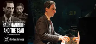 Cleveland Play House’s ‘Rachmaninoff and the Tsar’ is not to be missed