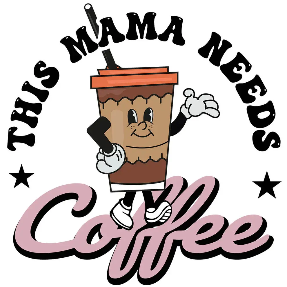 This Mama Needs Coffee