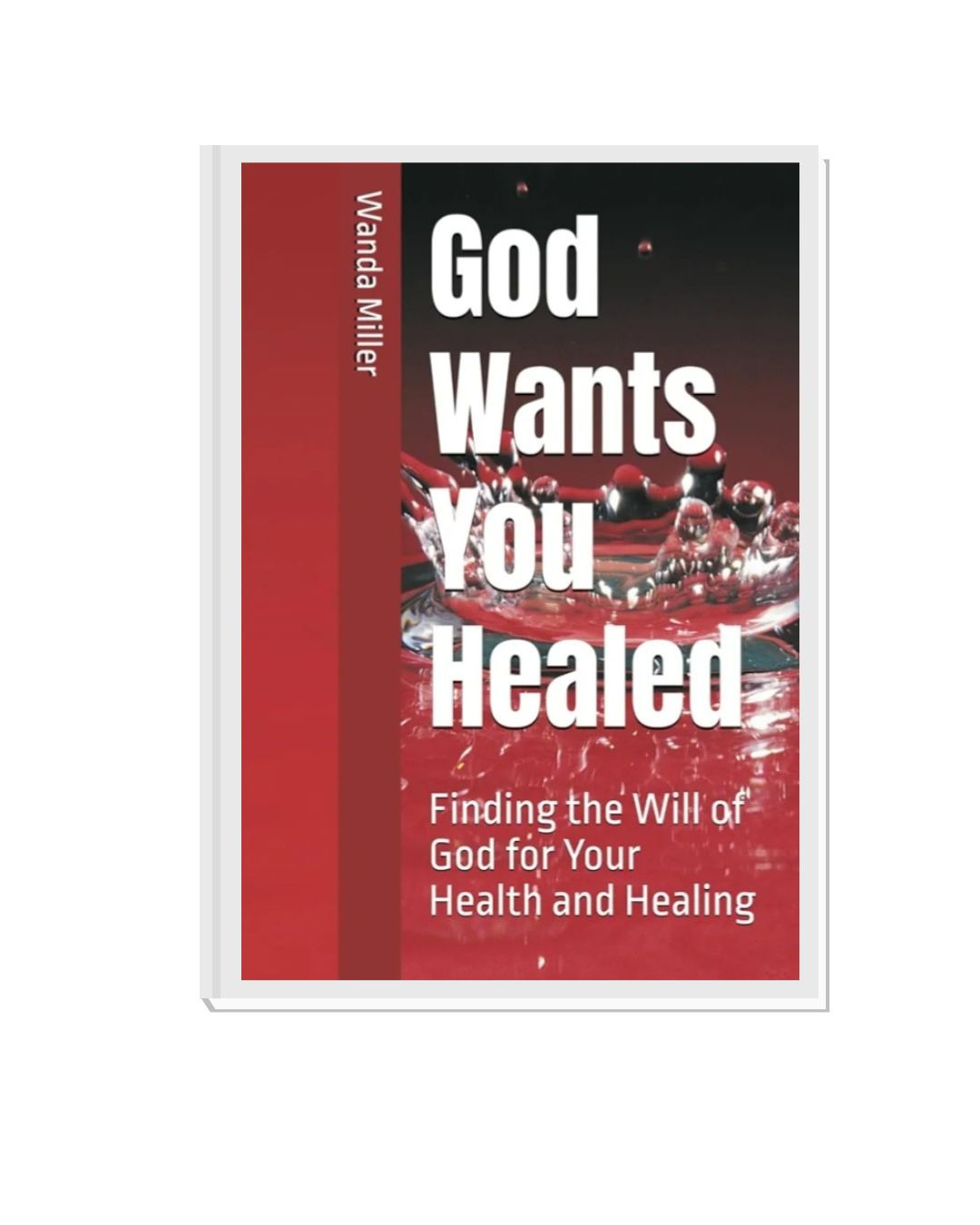 God Wants You Healed