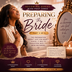 Preparing the Bride: Part 3 
