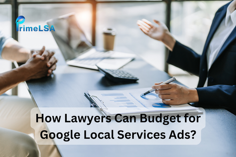 How Lawyers Can Budget for Google Local Services Ads?