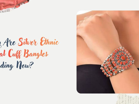 Why Are Silver Ethnic Tribal Cuff Bangles Trending Now?