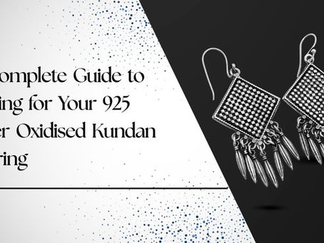 A Complete Guide to Caring for Your 925 Silver Oxidised Kundan Earring
