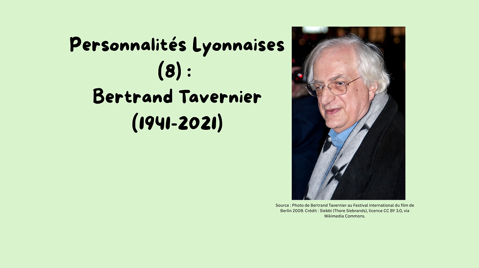 Personnalités Lyonnaises (8) : Bertrand Tavernier (1941-2021)