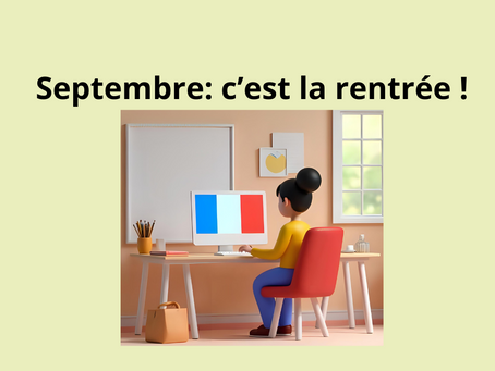 SEPTEMBRE : c’est la rentrée !
