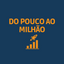 Foto do escritor: DO POUCO AO MILHÃO