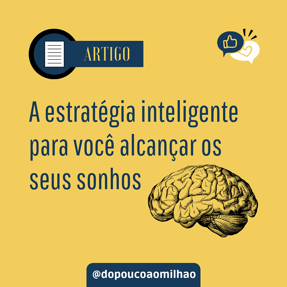#2 - A estratégia inteligente para você alcançar os seus sonhos