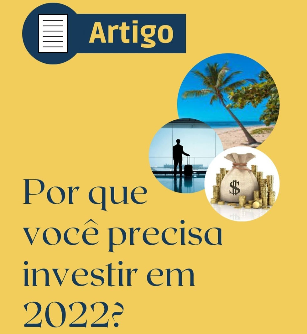 #1 - Por que você precisa investir em 2022?