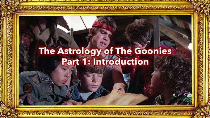The Astrology of the Goonies (Part 1: Introduction)