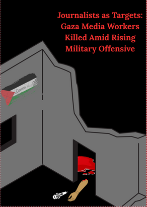 Journalists as Targets: Gaza Media Workers Killed Amid Rising Military Offensive