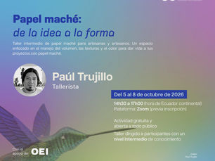 Taller virtual de papel maché junto a Paúl Trujillo