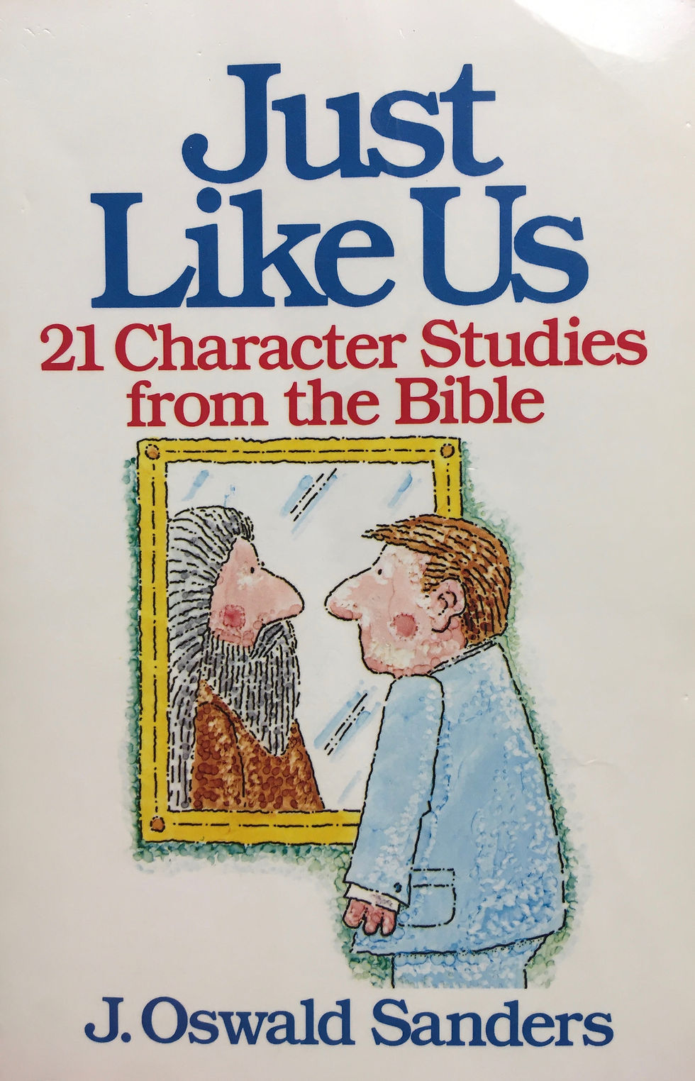 Just Like Us: 21 Character Studies from the Bible (J. Oswald Sanders)