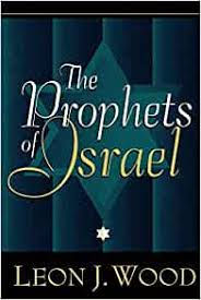 The Prophets of Israel (Leon Wood)