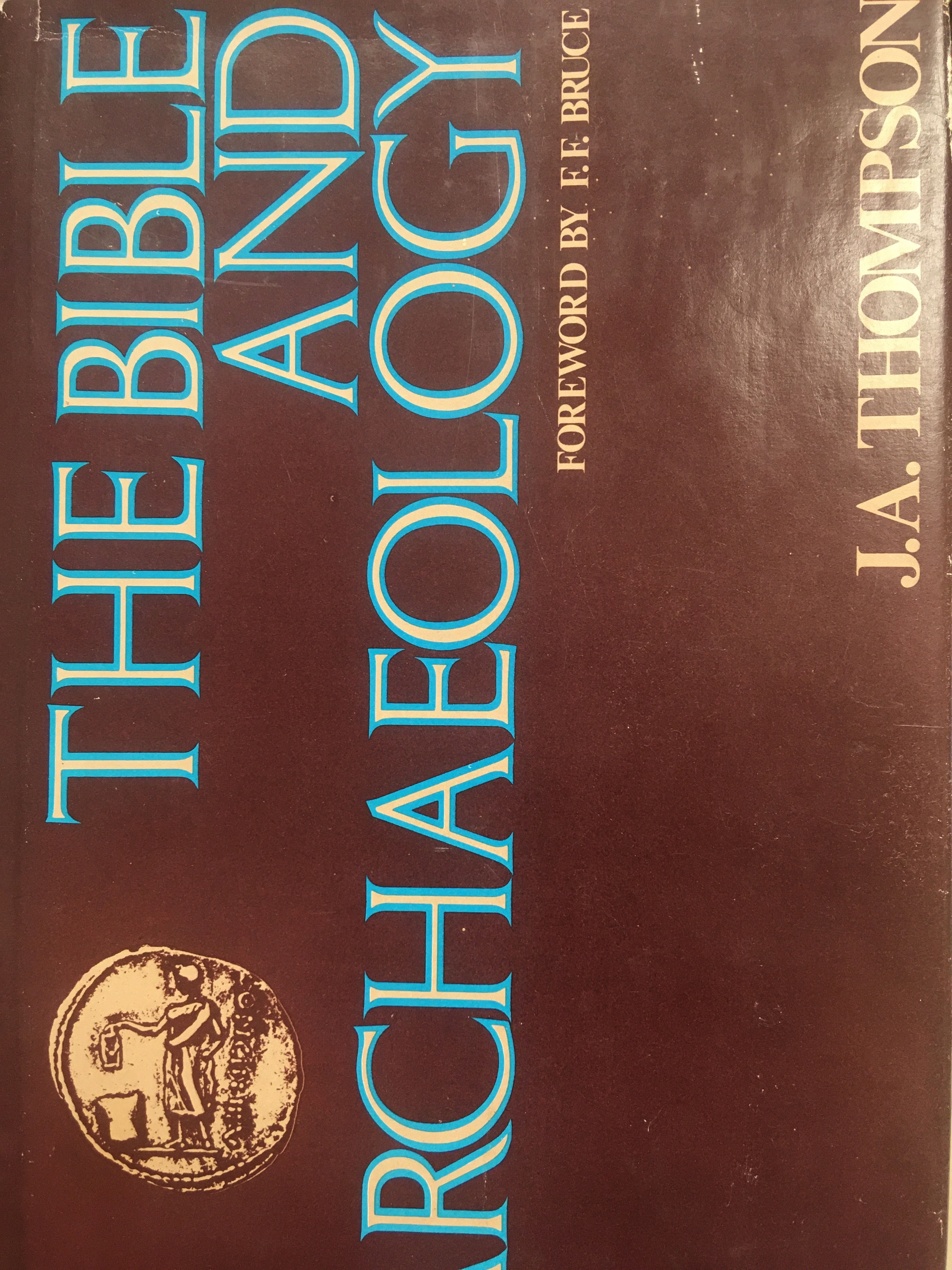 The Bible and Archaeology (J. A. Thompson)