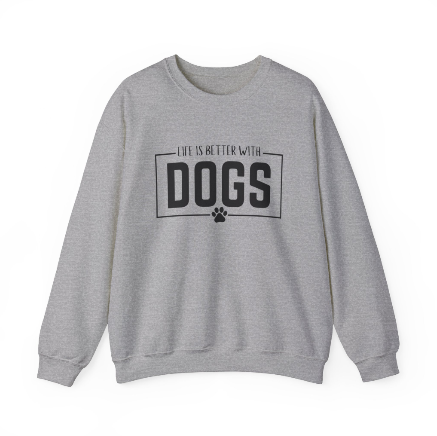 Thumbnail: Life is Better with Dogs - Sweatshirt