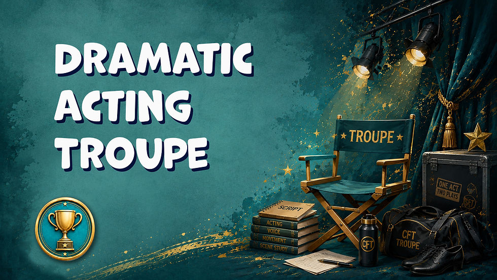 CFT's Dramatic Acting Troupe