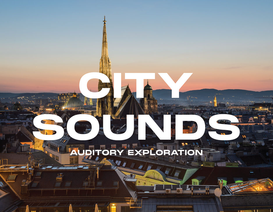 CITY SOUNDS: AUDITORY EXPLORATION