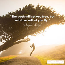The Truth Will Set You Free, but Self-love Will Let You Fly.