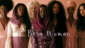 To Be a Woman...