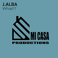 J Alba - What!_.jpg