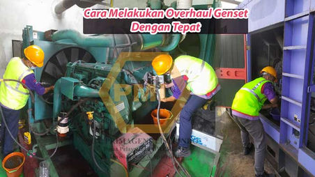 Cara Melakukan Overhaul Genset Dengan Tepat