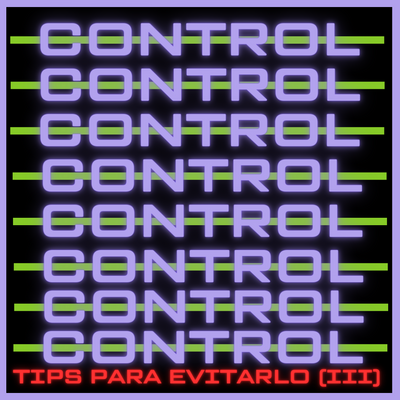 TIPS PARA EVITAR EL CONTROL (III)