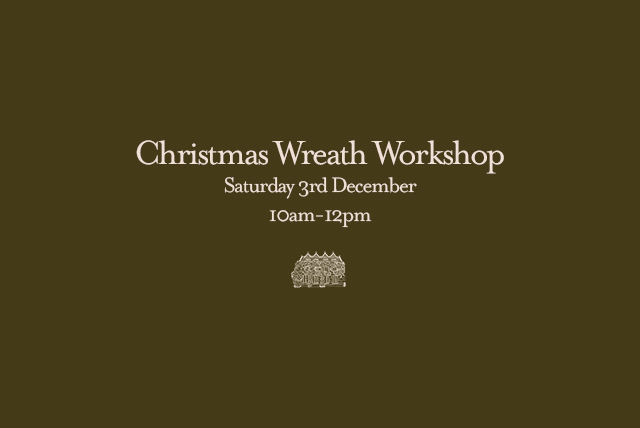 Christmas Wreath Workshop - Saturday 3rd December - 10am – 12pm