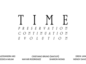 Resident Exhibition | T I M E : Preservation, Continuation, Evolution