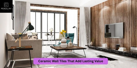 Ceramic Wall Tiles That Add Lasting Value